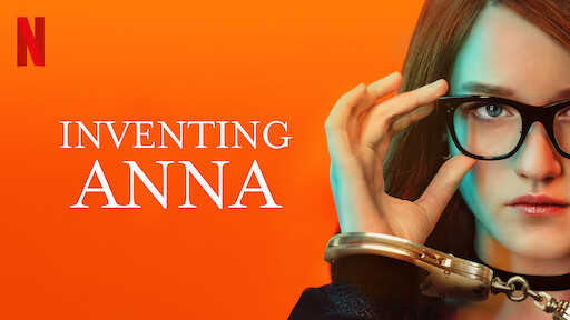 Watch Inventing Anna | Netflix Official Site